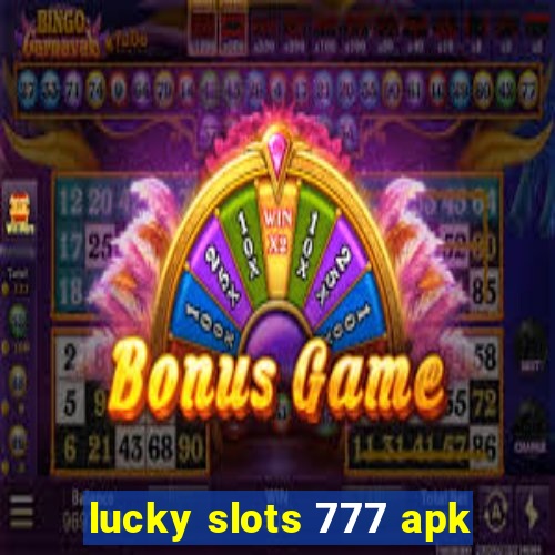 lucky slots 777 apk